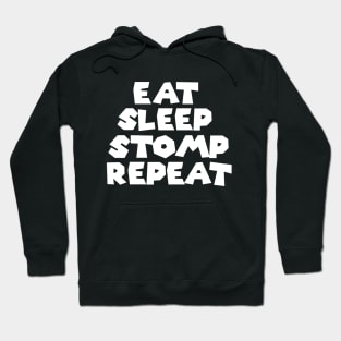 Eat Sleep Stomp Repeat Hoodie